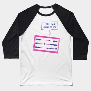 You Can count on me Baseball T-Shirt